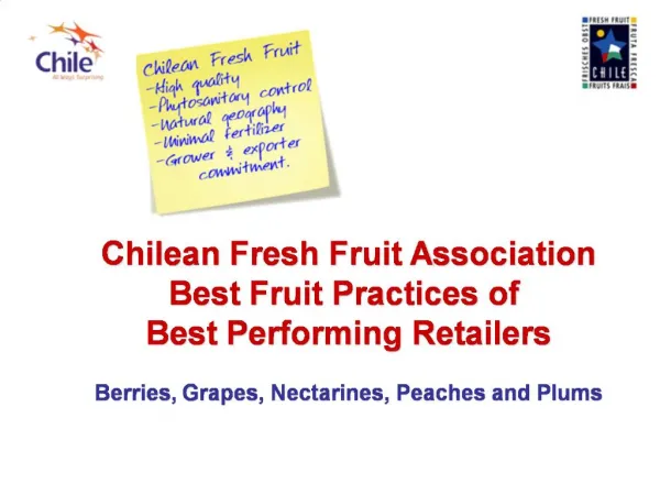 Chilean Fresh Fruit Association Best Fruit Practices of Best Performing Retailers Berries, Grapes, Nectarines, Peaches