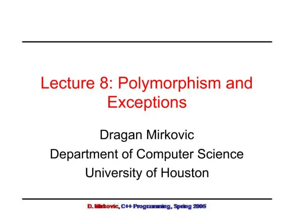 Lecture 8: Polymorphism and Exceptions