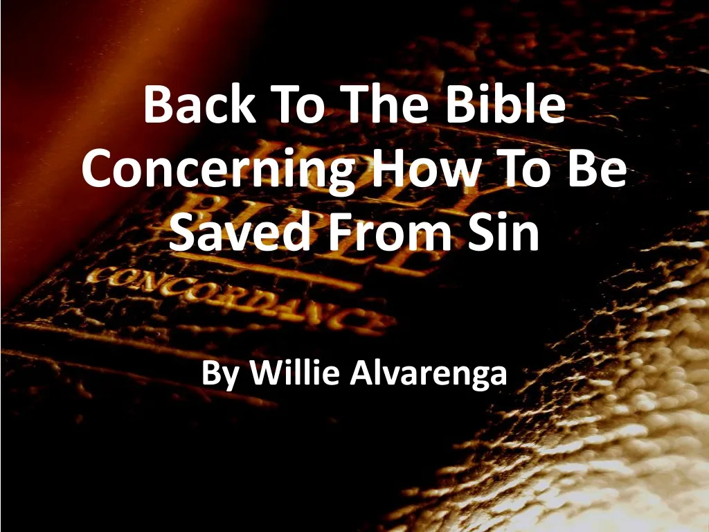 back to the bible concerning how to be saved from
