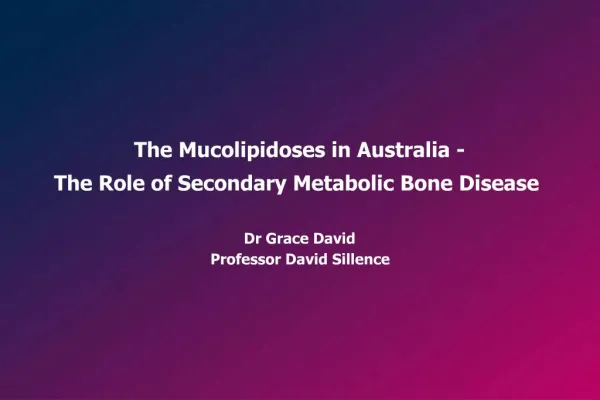 The Mucolipidoses in Australia - The Role of Secondary Metabolic Bone Disease