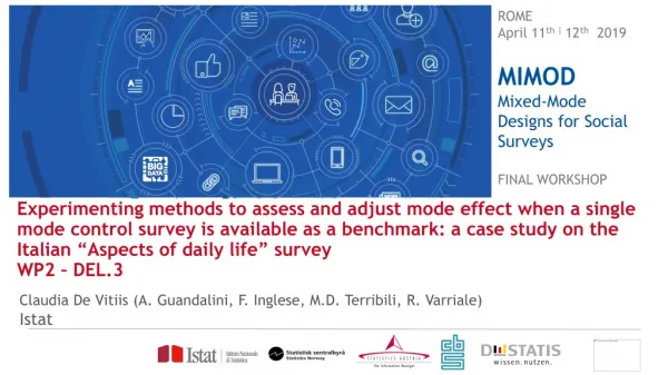 ROME April 11 th | 12 th 2019 MIMOD Mixed-Mode Designs for Social Surveys FINAL WORKSHOP