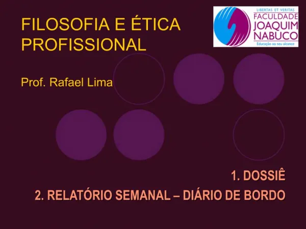 FILOSOFIA E TICA PROFISSIONAL Prof. Rafael Lima