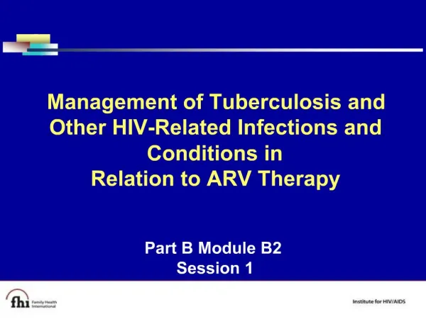 Management of Tuberculosis and Other HIV-Related Infections and Conditions in Relation to ARV Therapy
