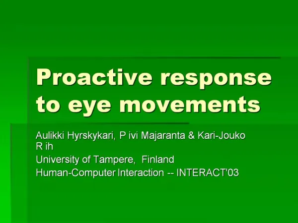 Proactive response to eye movements