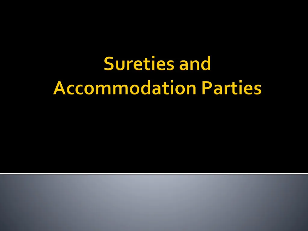 sureties and accommodation parties