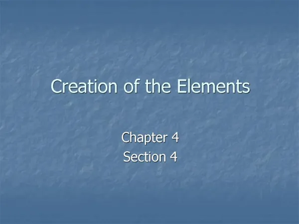 Creation of the Elements
