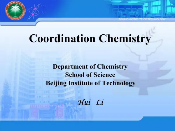 Coordination Chemistry Department of Chemistry School of Science Beijing Institute of Technology Hui Li