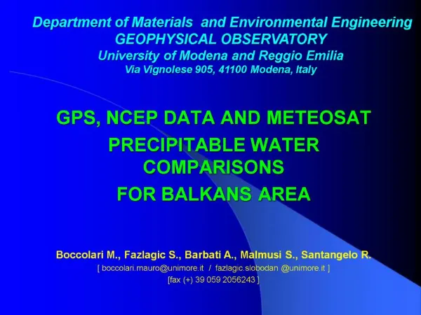 GPS, NCEP DATA AND METEOSAT PRECIPITABLE WATER COMPARISONS FOR BALKANS AREA Boccolari M., Fazlagic S., Barbati A