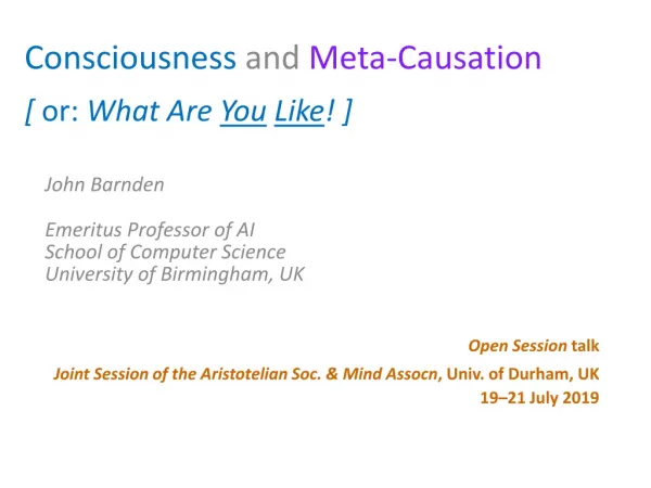 Consciousness and Meta-Causation [ or: What Are You Like ! ]