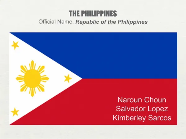 THE PHILIPPINES Official Name: Republic of the Philippines