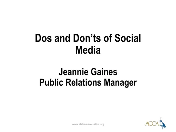 Dos and Don’ts of Social Media Jeannie Gaines Public Relations Manager
