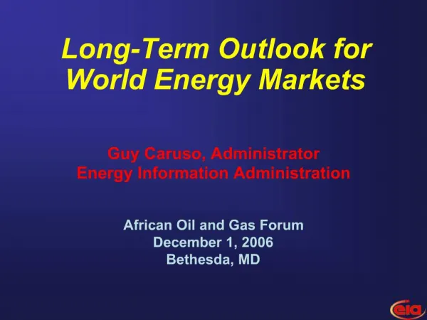 Guy Caruso, Administrator Energy Information Administration