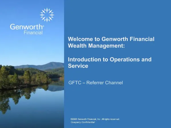 Welcome to Genworth Financial Wealth Management: Introduction to Operations and Service