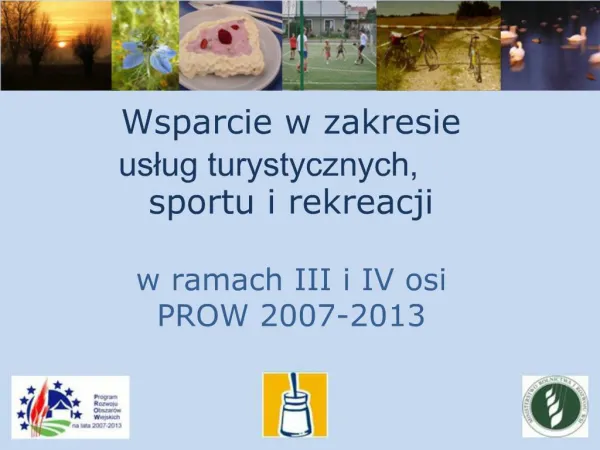 Wsparcie w zakresie uslug turystycznych, sportu i rekreacji w ramach III i IV osi PROW 2007-2013