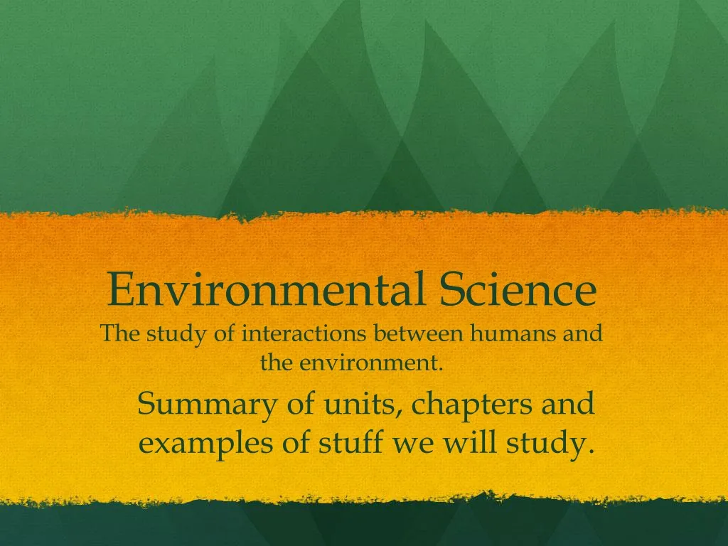 environmental science the study of interactions between humans and the environment