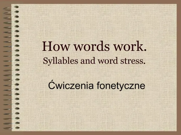 How words work. Syllables and word stress.