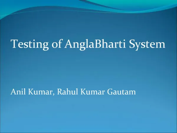 Testing of AnglaBharti System Anil Kumar, Rahul Kumar Gautam