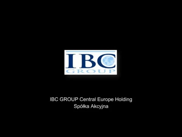 IBC GROUP Central Europe Holding Sp lka Akcyjna