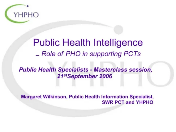 Public Health Intelligence Role of PHO in supporting PCTs