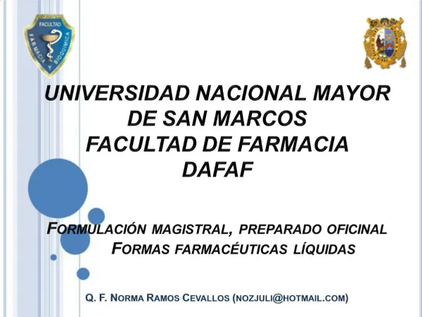 UNIVERSIDAD NACIONAL MAYOR DE SAN MARCOS FACULTAD DE FARMACIA DAFAF Formulaci n magistral, preparado oficinal