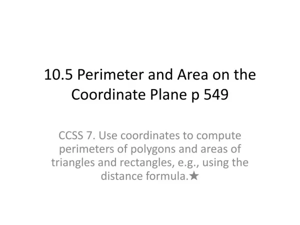 10.5 Perimeter and Area on the Coordinate Plane p 549