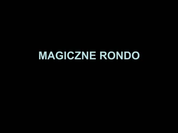 MAGICZNE RONDO