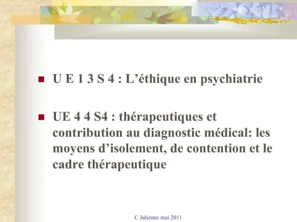 U E 1 3 S 4 : L thique en psychiatrie UE 4 4 S4 : th rapeutiques et contribution au diagnostic m dical: les moyens d i