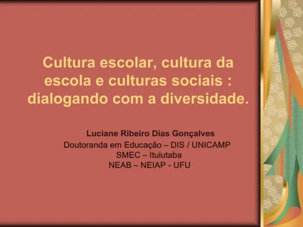 Cultura escolar, cultura da escola e culturas sociais : dialogando com a diversidade.