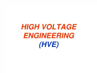 HIGH VOLTAGE ENGINEERING (HVE) - slide 1