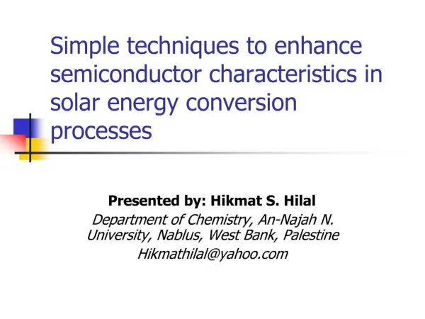 Simple techniques to enhance semiconductor characteristics in solar energy conversion processes