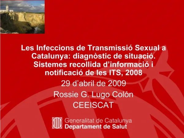 Les Infeccions de Transmissi Sexual a Catalunya: diagn stic de situaci . Sistemes recollida d informaci i notificaci