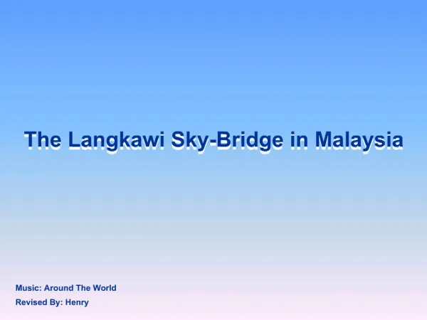 The Langkawi Sky-Bridge in Malaysia
