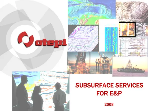 SUBSURFACE SERVICES FOR EP