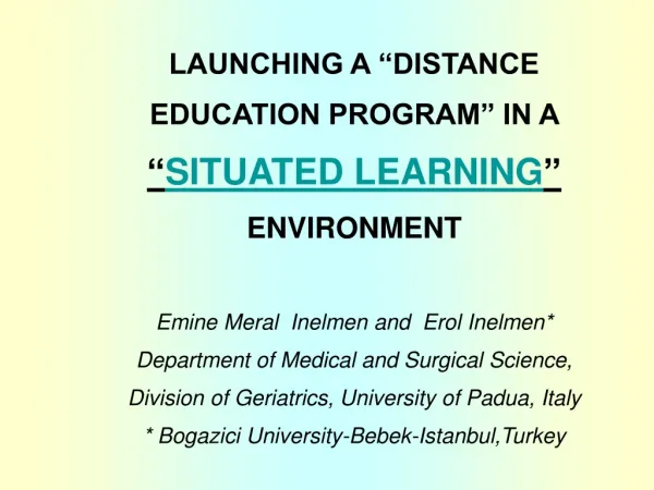 LAUNCHING A “DISTANCE EDUCATION PROGRAM” IN A “ SITUATED LEARNING ” ENVIRONMENT