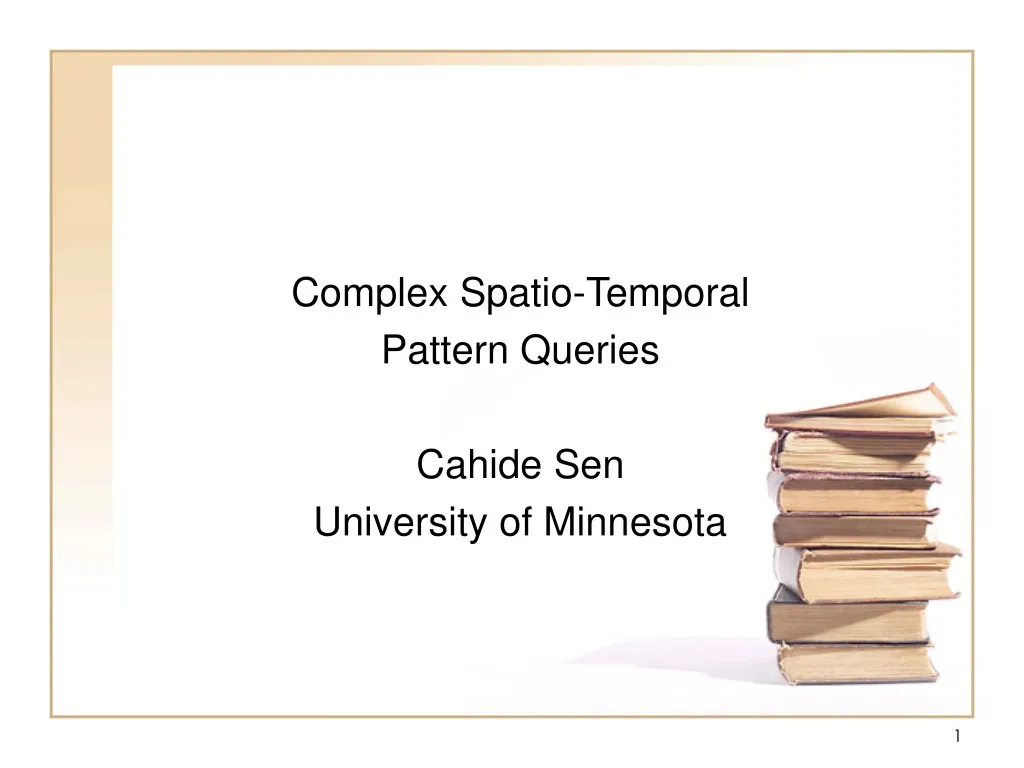 complex spatio temporal pattern queries cahide sen university of minnesota
