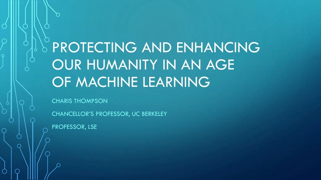 protecting and enhancing our humanity in an age of machine learning