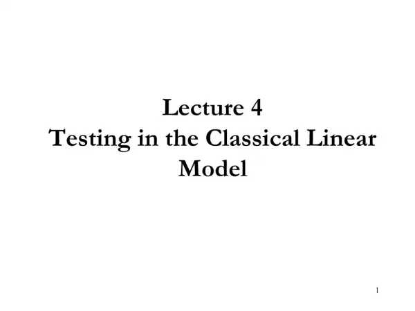 Lecture 4 Testing in the Classical Linear Model
