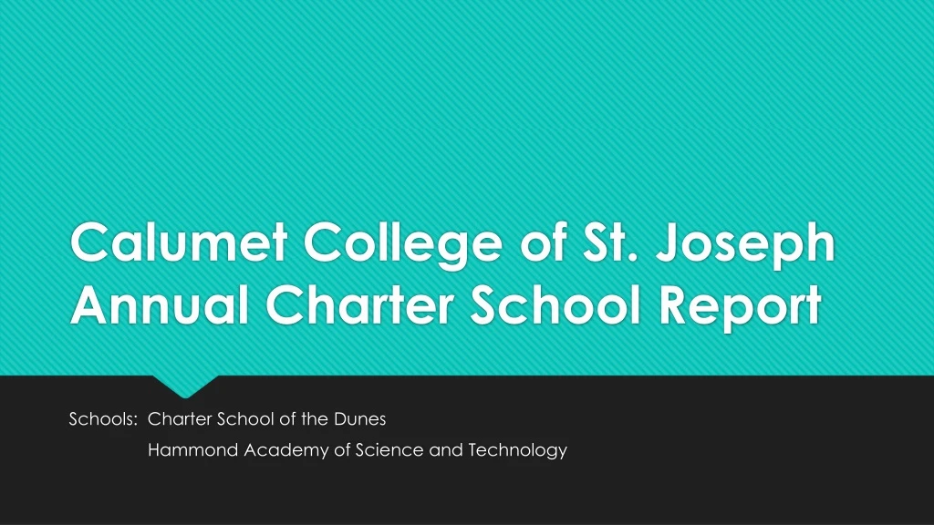 calumet college of st joseph annual charter school report