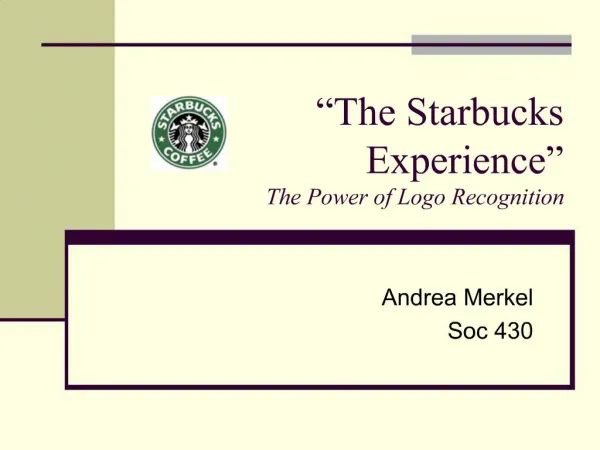 The Starbucks Experience The Power of Logo Recognition