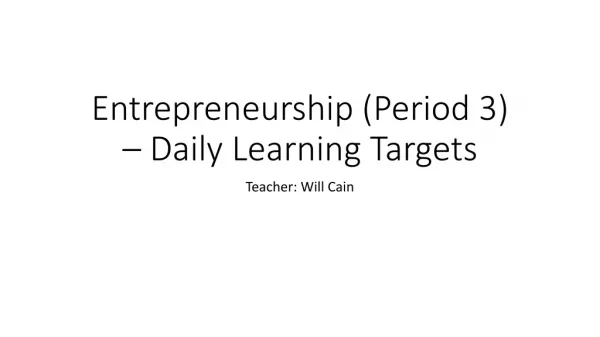 Entrepreneurship (Period 3) – Daily Learning Targets