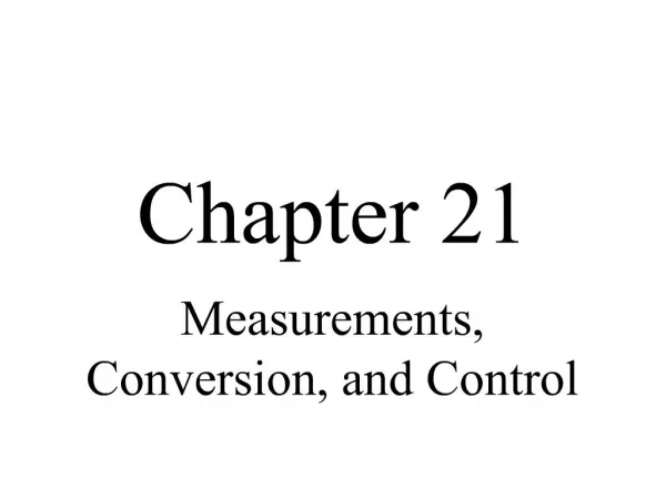 Measurements, Conversion, and Control