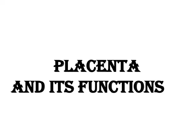Placenta and its functions