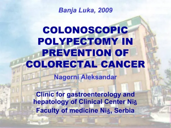 COLONOSCOPIC POLYPECTOMY IN PREVENTION OF COLORECTAL CANCER