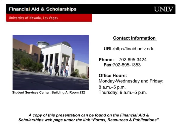 Contact Information URL: finaid.unlv Phone: 702-895-3424 Fax: 702-895-1353 Office Hours: Mon
