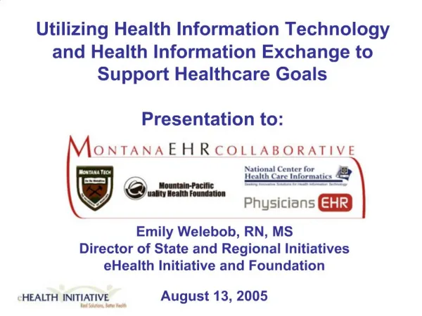 Utilizing Health Information Technology and Health Information Exchange to Support Healthcare Goals Presentation to: