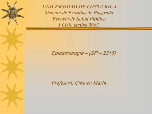 UNIVERSIDAD DE COSTA RICA Sistema de Estudios de Posgrado Escuela de Salud P blica I Ciclo lectivo 2003