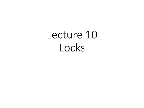 Lecture 10 Locks