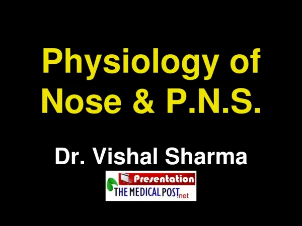 Physiology of Nose &amp; P.N.S.