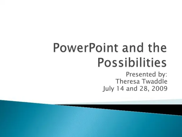 PowerPoint and the Possibilities