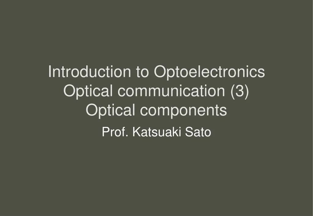 introduction to optoelectronics optical communication 3 optical components